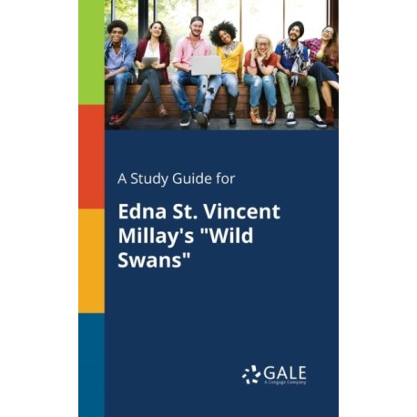 A Study Guide for Edna St. Vincent Millay's "Wild Swans"