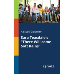 A Study Guide for Sara Teasdale's "There Will Come Soft Rains"