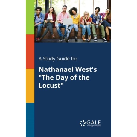 A Study Guide for Nathanael West's "The Day of the Locust"