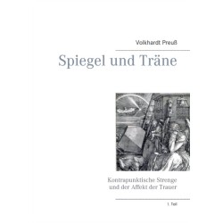 Spiegel und Trane: Kontrapunktische Strenge und der Affekt der Trauer