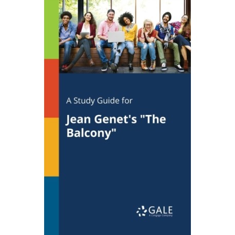 A Study Guide for Jean Genet's "The Balcony"