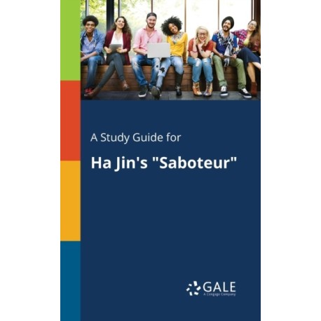 A Study Guide for Ha Jin's "Saboteur"