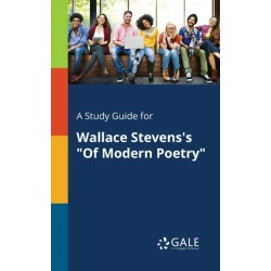 A Study Guide for Wallace Stevens's "Of Modern Poetry"