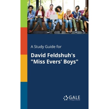 A Study Guide for David Feldshuh's "Miss Evers' Boys"