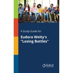A Study Guide for Eudora Welty's "Losing Battles"
