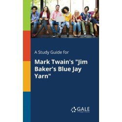 A Study Guide for Mark Twain's "Jim Baker's Blue Jay Yarn"