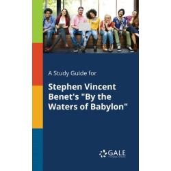 A Study Guide for Stephen Vincent Benet's "By the Waters of Babylon"