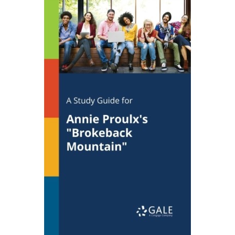 A Study Guide for Annie Proulx's "Brokeback Mountain"