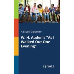 A Study Guide for W. H. Auden's "As I Walked Out One Evening"