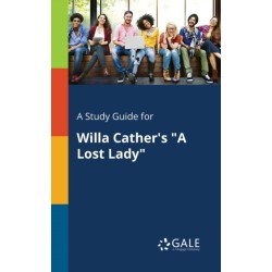 A Study Guide for Willa Cather's "A Lost Lady"