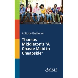 A Study Guide for Thomas Middleton's "A Chaste Maid in Cheapside"