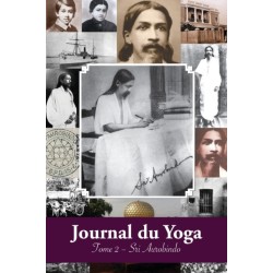 Journal du Yoga (Tome 2): Notes de Sri Aurobindo sur sa Discipline Spirituelle (1914)