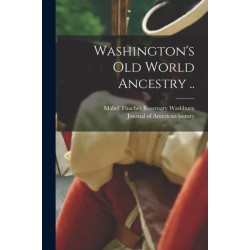 Washington's Old World Ancestry ..