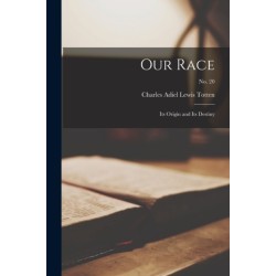 Our Race: Its Origin and Its Destiny- no. 20
