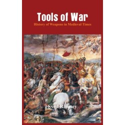 Tools of War: History of Weapons in Medieval Times
