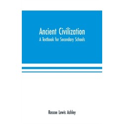 Ancient Civilization: A Textbook for Secondary Schools