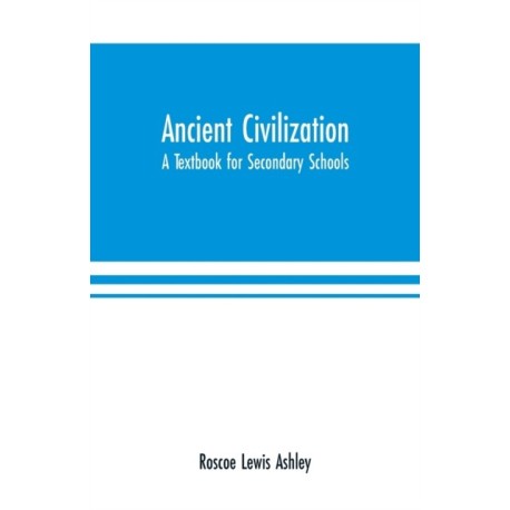 Ancient Civilization: A Textbook for Secondary Schools