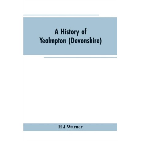 A history of Yealmpton (Devonshire)