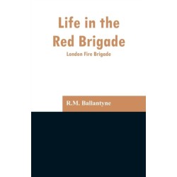 Life in the Red Brigade: London Fire Brigade