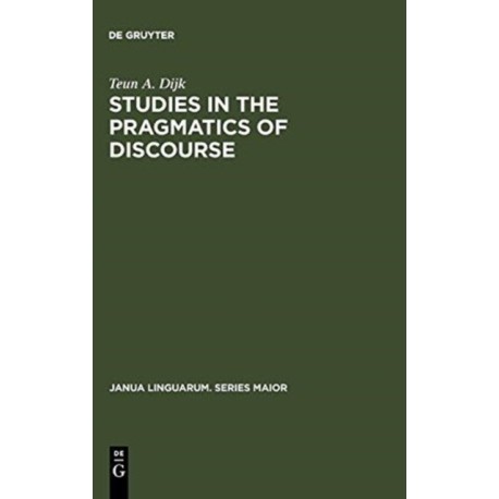 Studies in the Pragmatics of Discourse