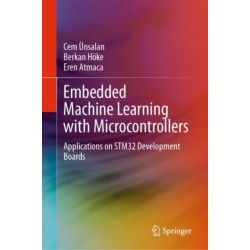 Embedded Machine Learning with Microcontrollers: Applications on STM32 Development Boards