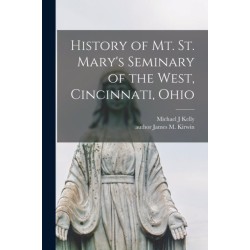History of Mt. St. Mary's Seminary of the West, Cincinnati, Ohio