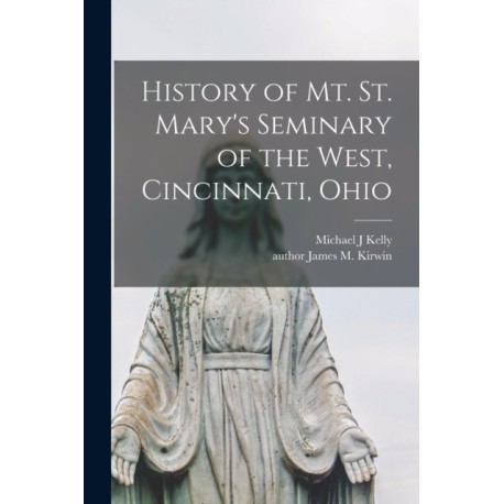 History of Mt. St. Mary's Seminary of the West, Cincinnati, Ohio