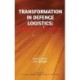 Transformation in Defence Logistics: Trends and Pointers