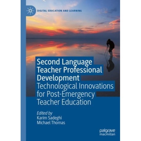Second Language Teacher Professional Development: Technological Innovations for Post-Emergency Teacher Education