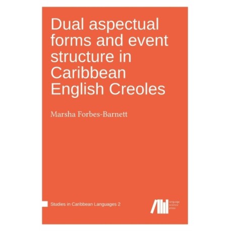 Dual aspectual forms and event structure in Caribbean English Creoles