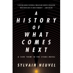 A History of What Comes Next: A Take Them to the Stars Novel