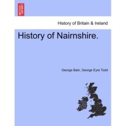 History of Nairnshire. Second Edition