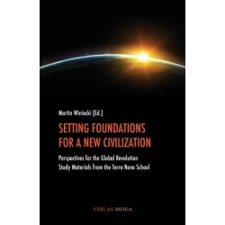 Setting Foundations for a New Civilization