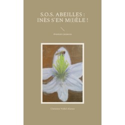 S.O.S. Abeilles: Ines s'en m(i)ele !: Aventure jeunesse