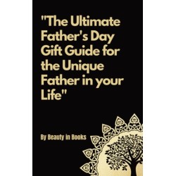 The Ultimate Father's Day Gift Guide: For the unique father in your life.