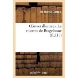 Oeuvres Illustrees. Le Vicomte de Bragelonne