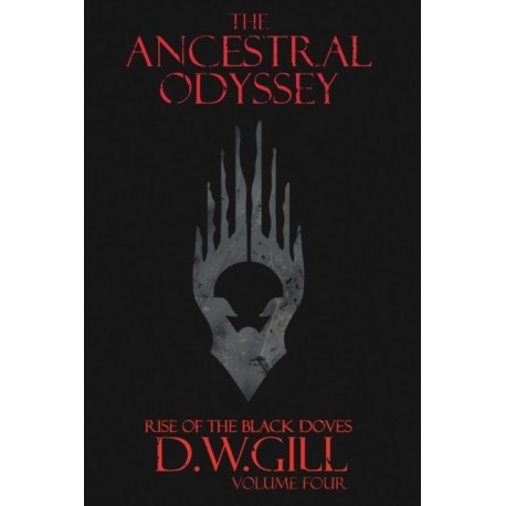 The Ancestral Odyssey: Rise of the Black Doves - Volume Four