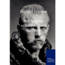 Auf Schneeschuhen ubers Gebirge