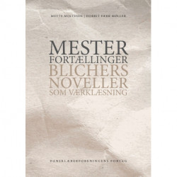Mesterfortællinger: Blichers noveller som værklæsning