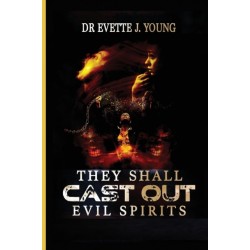 They Shall Cast Out Evil Spirits: Dealing with Devils and Demons
