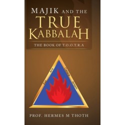 Majik and the True Kabbalah: The Book of T.O.O.T.R.A
