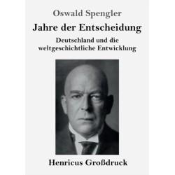 Jahre der Entscheidung (Großdruck): Deutschland und die weltgeschichtliche Entwicklung