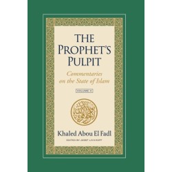 The Prophet's Pulpit: Commentaries on the State of Islam Volume II
