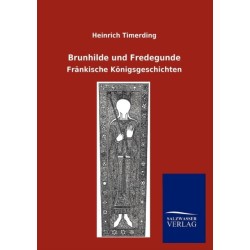 Brunhilde und Fredegunde
