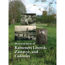 Memorial Book of Kamenets Litovsk, Zastavye, and Colonies (Kamyanyets, Belarus)