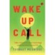 Wake Up Call: Take control of your mornings and transform your life