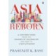 Asia Reborn: A Continent Rises from the Ravages of Colonialism and War to a New Dynamism