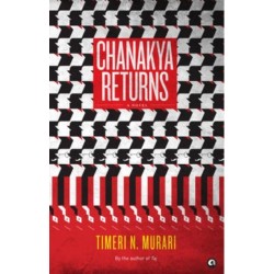 Chanakya Returns: A Novel