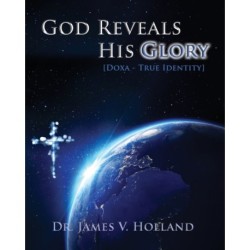 God Reveals His Glory [Doxa - True Identity]