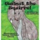 Walnut the Squirrel